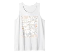 No Sleep No Money No Life Funny Nursing Student Tank Top