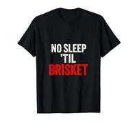NO Sleep 'TIL Brisket - BBQ Smoker Grilling Fun T-Shirt