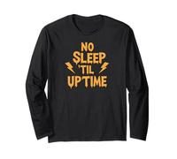 No Sleep Til Uptime Sysadmin IT Programmer Tech Humor Long Sleeve T-Shirt
