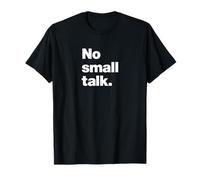 No Small Talk | A Design That says No Small Talk T-Shirt