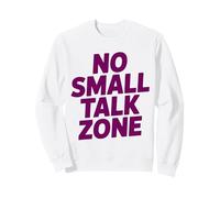 No Small Talk Zone - Funny Introvert Quote Sweatshirt