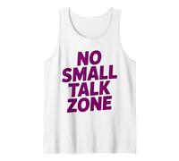 No Small Talk Zone - Funny Introvert Quote Tank Top