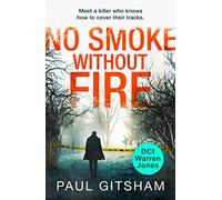 No Smoke Without Fire – A Gripping DCI Warren Jones Murder Mystery & Psychological Thriller – Book 2