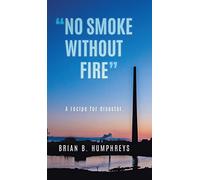 "No Smoke Without Fire": A recipe for disaster.