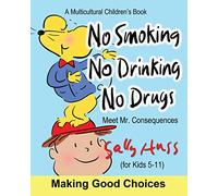 No Smoking, No Drinking, No Drugs: (a Children's Multicultural Book)