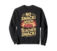 No Snacki When Teacher Snacki Mug Sweatshirt