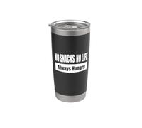 NO Snacks, NO Life - Always Hungry Snack Enthusiast Theme Stainless Steel Insulated Tumbler