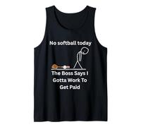 No Softball Today The Boss Says Gotta Work Funny Tee Tank Top