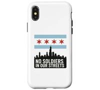 No Soldiers In Our Streets Chicago Flag Skyline Case for iPhone X/XS