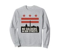 No Soldiers In Our Streets Washington DC Flag Protest Sweatshirt