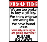 No Soliciting We Are Too Broke Please Go Away Metal Sign Indoor Outdoor