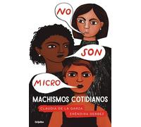 No son micro. Machismos cotidianos / They Are Not Micro. Everyday Machismo