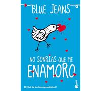 No sonrías que me enamoro: El Club de los Incomprendidos, 2 (Bestseller)