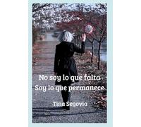 No soy lo que falta, soy lo que permanece: Edición ampliada