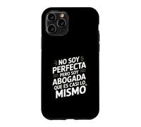 No Soy Perfecta Pero Soy Abogada, Humor Abogado Case for iPhone 11 Pro