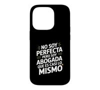 No Soy Perfecta Pero Soy Abogada, Humor Abogado Case for iPhone 14 Pro