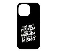 No Soy Perfecta Pero Soy Abogada, Humor Abogado Case for iPhone 14 Pro Max