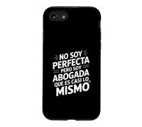 No Soy Perfecta Pero Soy Abogada, Humor Abogado Case for iPhone SE (2020) / 7/8