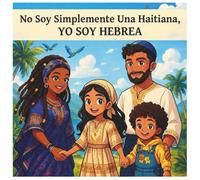 No Soy Simplemente Una Haitiana YO SOY HEBREA (I Know Who I Am)