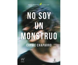 No soy un monstruo - Spanish Language Hardback NEW Chaparro, Carme 22/03/2017