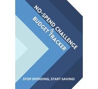 No-Spend Challenge and Spending Tracker: Stop Spending, Start Saving! - Blue Cover Design