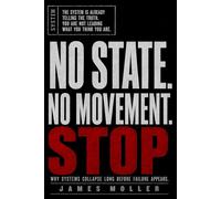 NO STATE. NO MOVEMENT.: Why Systems Collapse Long Before Failure Appears.