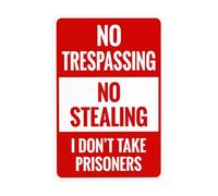 No Stealing I Don't Take Prisoners Warning,Store Security Metal Signs for Busines Home Outdoor Indoor Road Yard Garage Street Wall Caution Decor 8 x 12 Inch