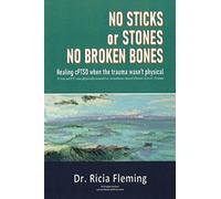 No Sticks or Stones No Broken Bones: Healing cPTSD when the trauma wasn’t physical; It was naCCT: Non-physically-assaultive, attachment-based Chronic Covert Trauma