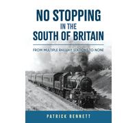 No Stopping in the South of Britain : From Multiple Railway Stations to None