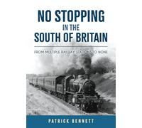 No Stopping in the South of Britain: From Multiple Railway Stations to None