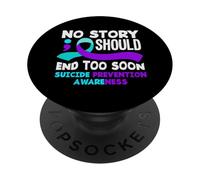No Story Should End Too Soon Suicide Prevention Awareness PopSockets Adhesive PopGrip