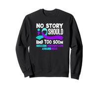 No Story Should End Too Soon Suicide Prevention Awareness Sweatshirt