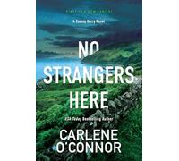 No Strangers Here: A Riveting Dark Irish Mystery (A County Kerry Novel)