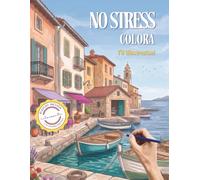 No stress, colora: Libro da colorare per adulti con 70 illustrazioni rilassanti per liberare la mente, ridurre l'ansia e praticare la mindfulness creativa
