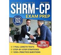 No-Stress SHRM-CP Exam Prep: Pass With Confidence Using 1200+ Practice Questions, 7 Full-Length Tests & Step-by-Step Strategies to Master Scenario-Based Questions and Boost Your HR Career