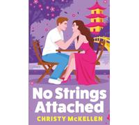 No Strings Attached: A glamorous second chance romance set in Japan from Christy McKellen for 2026