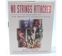 No Strings Attached: Inside Story of Jim Henson's Creature Shop