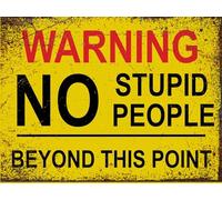No stupid people beyond this point metal wall sign 20x15cm
