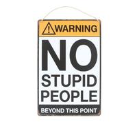 No Stupid People Metal Sign