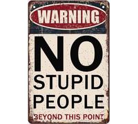 No Stupid People Signs Warning Tin Signs No Stupid People Beyond This Point Garage Sign For Men Mancave Room Decor Man Cave Aesthetic No Trespassing Tin Signs Metal Sign Plaque Poster 8X12 Inches