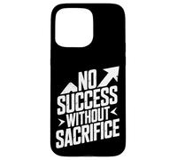 No Success Without Sacrifice Case for iPhone 15 Pro Max