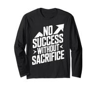 No Success Without Sacrifice Long Sleeve T-Shirt