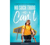 No Such Thing as Can't: A Triumphant Story of Faith and Perseverance