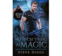 No Such Thing as Magic: 24 (Blue Moon Investigations)