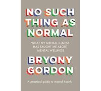 No Such Thing as Normal: From the author of Glorious Rock Bottom