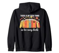 No Such Thing As Too Many Books Reader Bibliophile Zip Hoodie