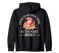 No Such Thing As Too Many Books Reader Book Reading Lover Zip Hoodie