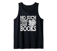 No Such Thing As Too Many Books Reader Bookworm Reading Tank Top