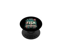 No Such Thing As Too Many Fish Or Aquariums In My Home PopSockets Adhesive PopGrip