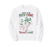 No Such Thing As Too Many Stocks Bull Bear Stock Market Sweatshirt